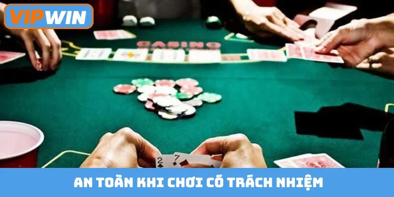 An toàn khi chơi có trách nhiệm
