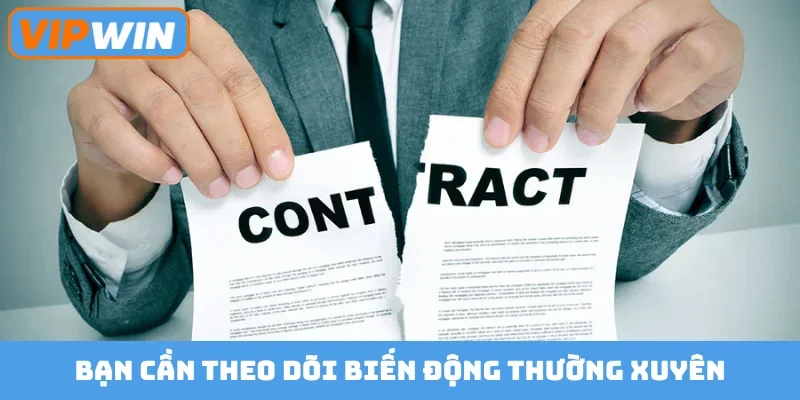 Bạn cần theo dõi biến động thường xuyên