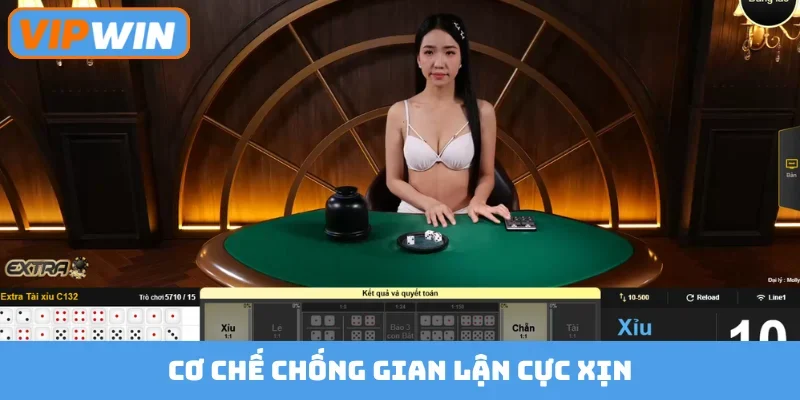 Cơ chế chống gian lận cực xịn
