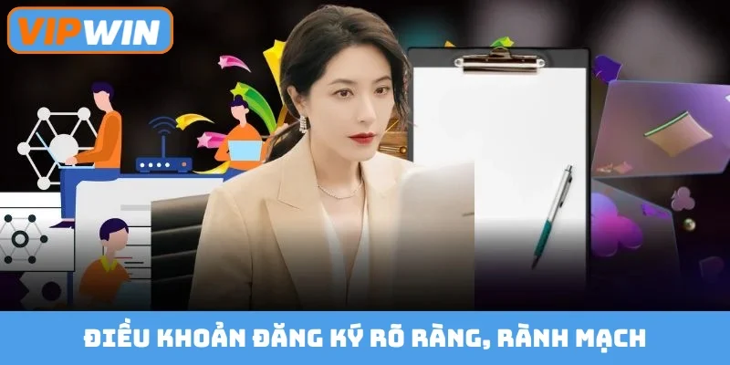 Điều khoản đăng ký rõ ràng, rành mạch