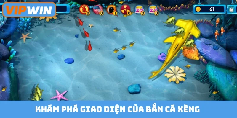 Khám phá giao diện của bắn cá xèng