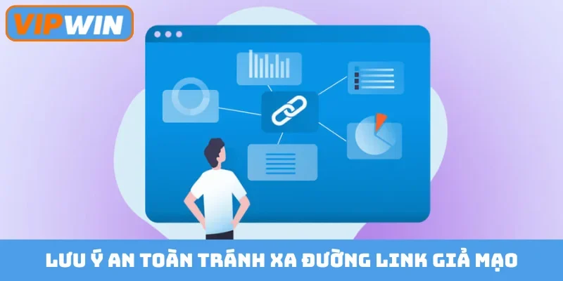 Lưu ý an toàn tránh xa đường link giả mạo