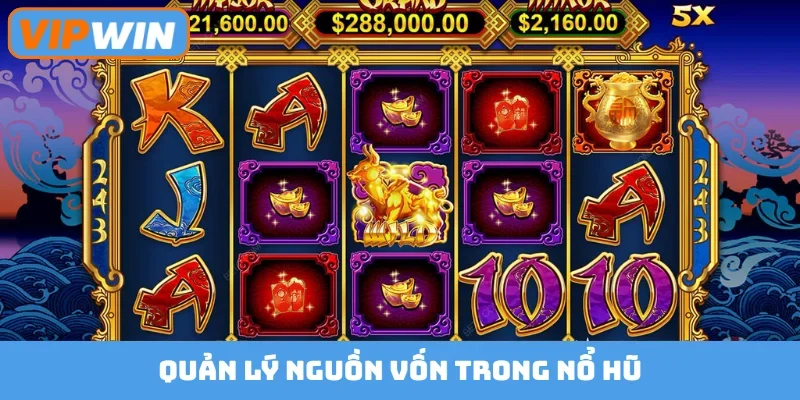 Quản lý nguồn vốn trong nổ hũ