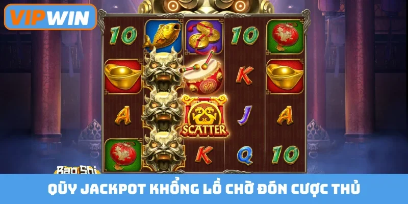 Qũy jackpot khổng lồ chờ đón cược thủ