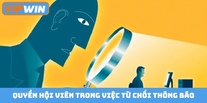 Quyền hội viên trong việc từ chối thông báo
