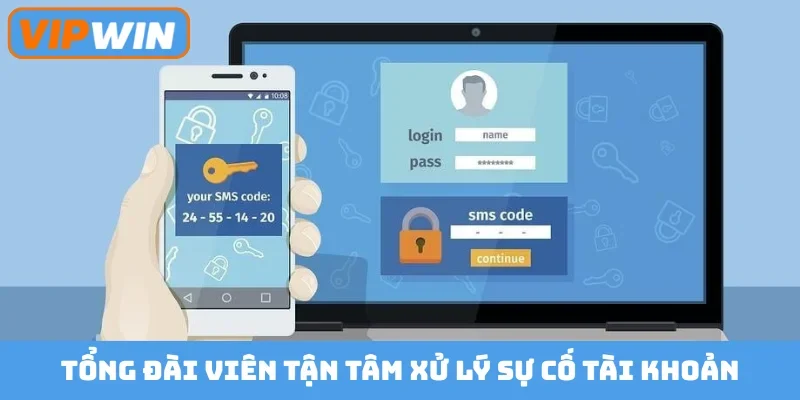 Tổng đài viên tận tâm xử lý sự cố tài khoản