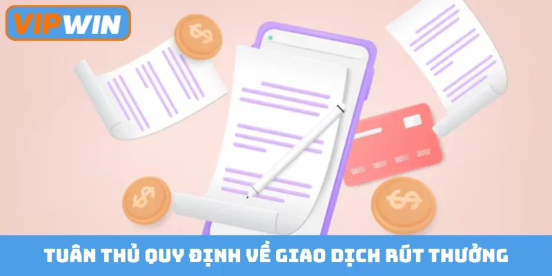 Tuân thủ quy định về giao dịch rút thưởng
